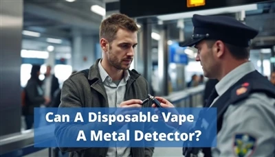 Une vape jetable peut-elle déclencher un détecteur de métaux?